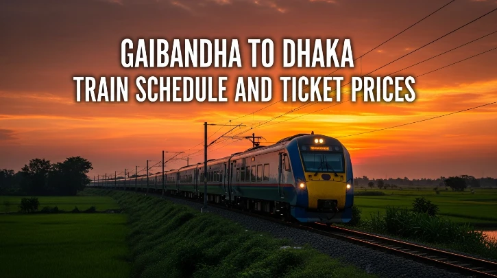 Gaibandha to Dhaka Train Schedule and Ticket Prices