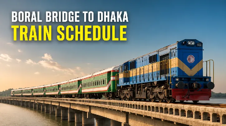 Boral Bridge to Dhaka Train Schedule: Your Comprehensive Guide to Convenient Rail Travel