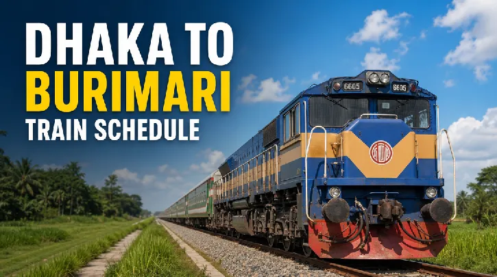 Dhaka to Burimari Train Schedule: Your Ultimate Guide to a Seamless Journey