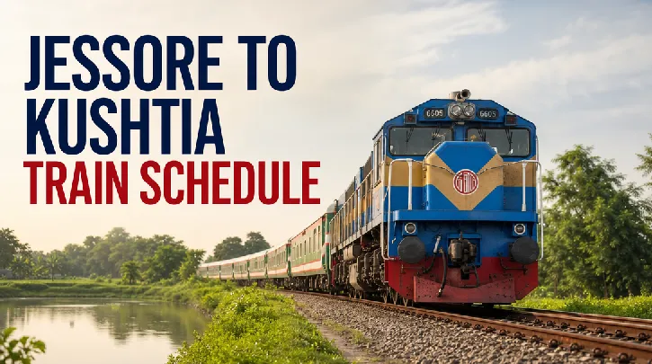 Jessore to Kushtia Train Schedule: Your Complete Guide