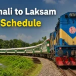Noakhali to Laksam Train Schedule: Your Essential Guide to Navigating the Route by Rail