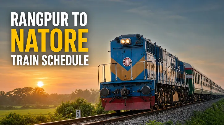Rangpur to Natore Train Schedule: Your Essential Guide to Rail Travel