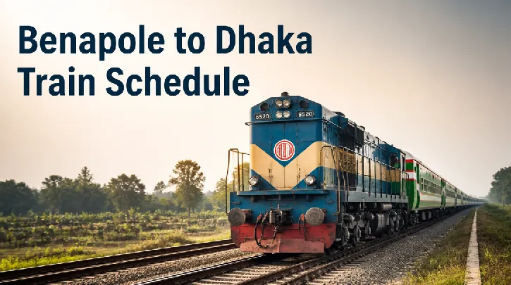 Benapole to Dhaka Train Schedule: Your Complete Guide to Travel Times and Tickets