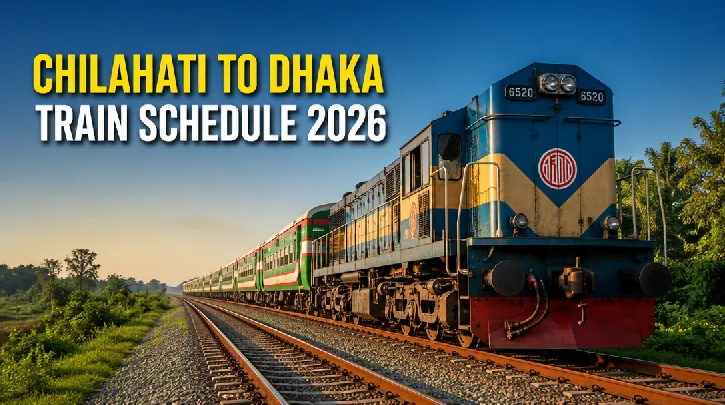 Chilahati to Dhaka Train Schedule 2026: Fares & Tickets