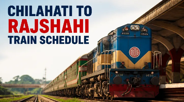 Chilahati to Rajshahi Train Schedule: A Comprehensive Guide for Travelers