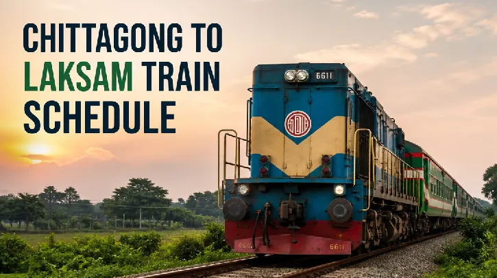Chittagong to Laksam Train Schedule: Your Essential Guide for 2026 Travel