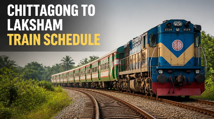 Chittagong to Laksham Train Schedule: Your Essential Guide to Seamless Travel