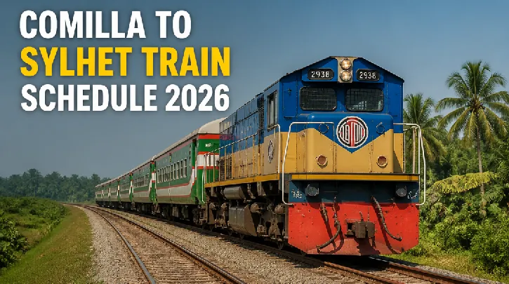 Comilla to Sylhet Train Schedule & Ticket Prices 2026