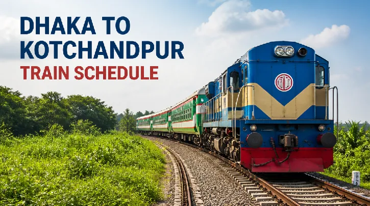Dhaka to Kotchandpur Train Schedule