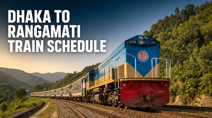 Dhaka to Rangamati Train Schedule: Your Comprehensive Travel Guide