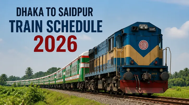 Dhaka to Saidpur Train Schedule and Ticket Prices 2026